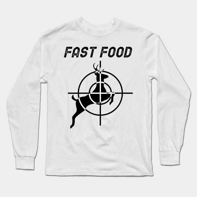 Fast Food - Deer Hunting Long Sleeve T-Shirt by mikepod